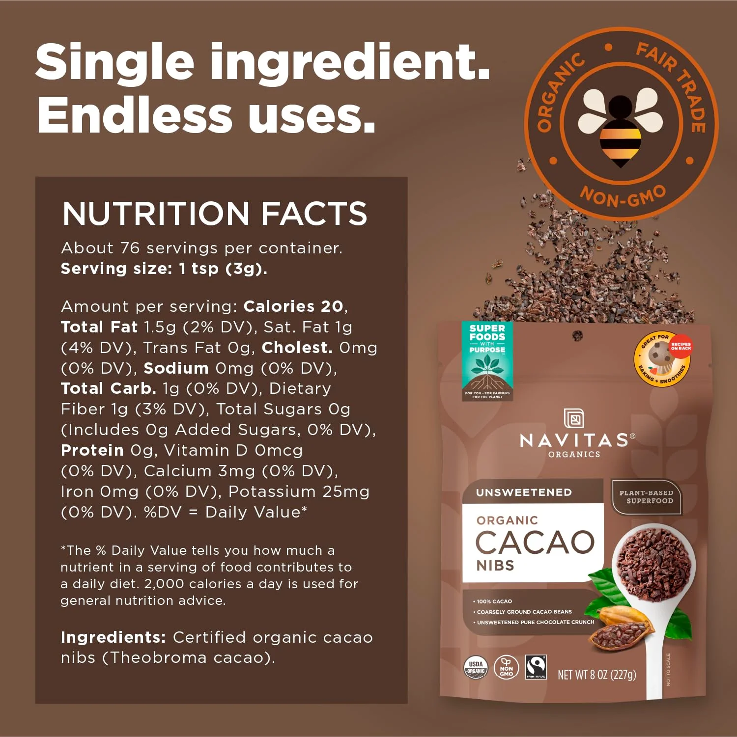 Navitas Organics Cacao Nibs – Unsweetened Dark Chocolate Crunch – Antioxidants, Minerals, Fiber – For Trail Mix, Baking & More – USDA Organic, Fairtrade, Non GMO, Gluten Free, Non-alkalized (8oz. Bag 76 Servings) - Image 3