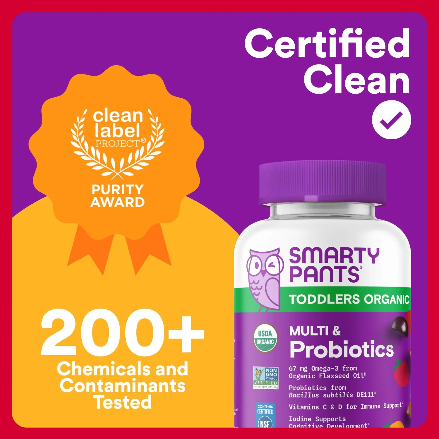 SmartyPants Organic Toddler Multivitamin Gummies: Probiotics, Omega 3 (ALA), Vitamin D3, C, Vitamin B12, B6, A, K & Zinc, Beta Carotene, Gluten Free, Three Fruit Flavors, 60 Count (30 Day Supply) - Image 5