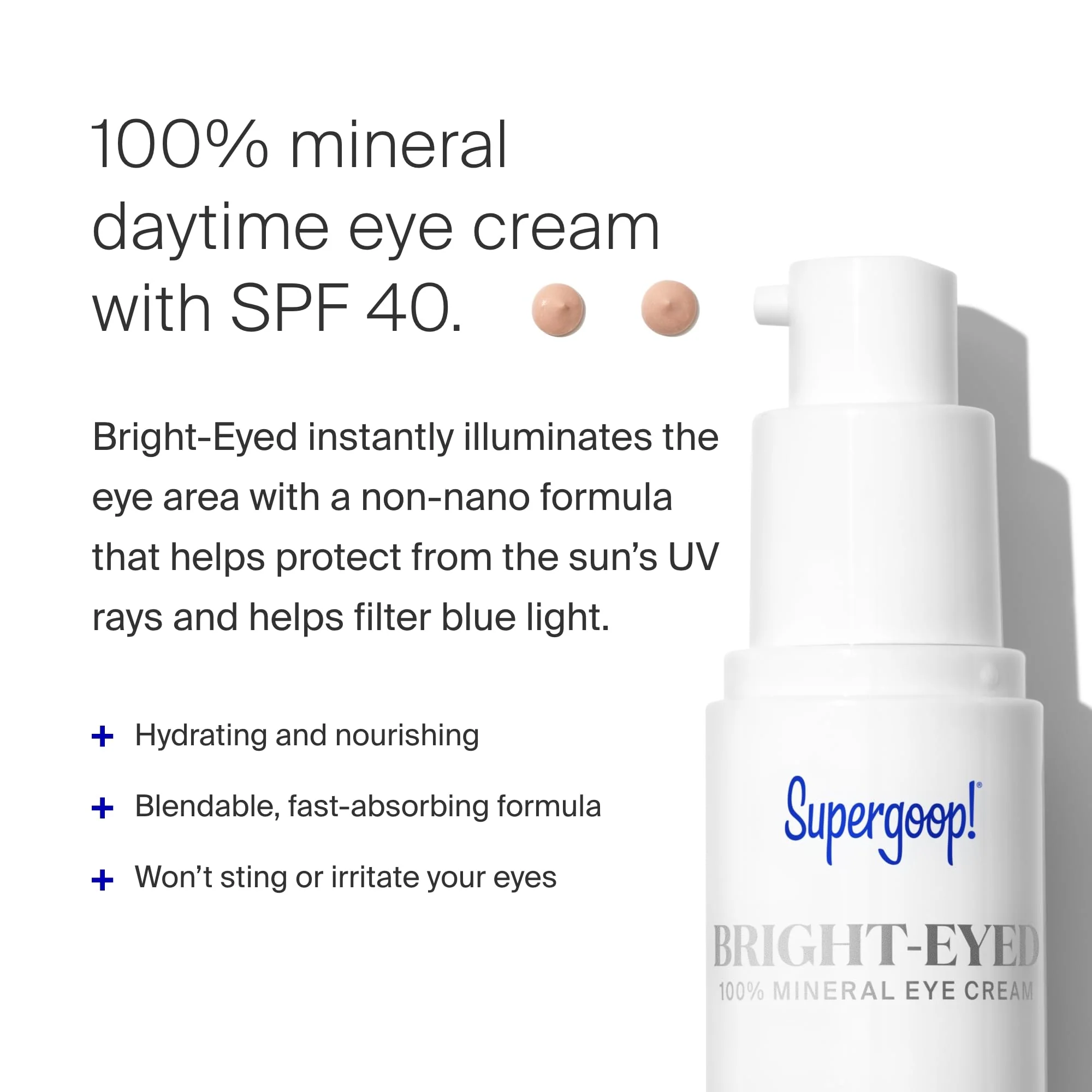 Supergoop! Bright-Eyed Mineral Eye Cream, 0.5 fl oz - SPF 40 PA+++ Hydrating & Illuminating Mineral Sunscreen - Under Eye Cream for Dark Circles & Puffiness - Revives Tired Eyes - Image 7