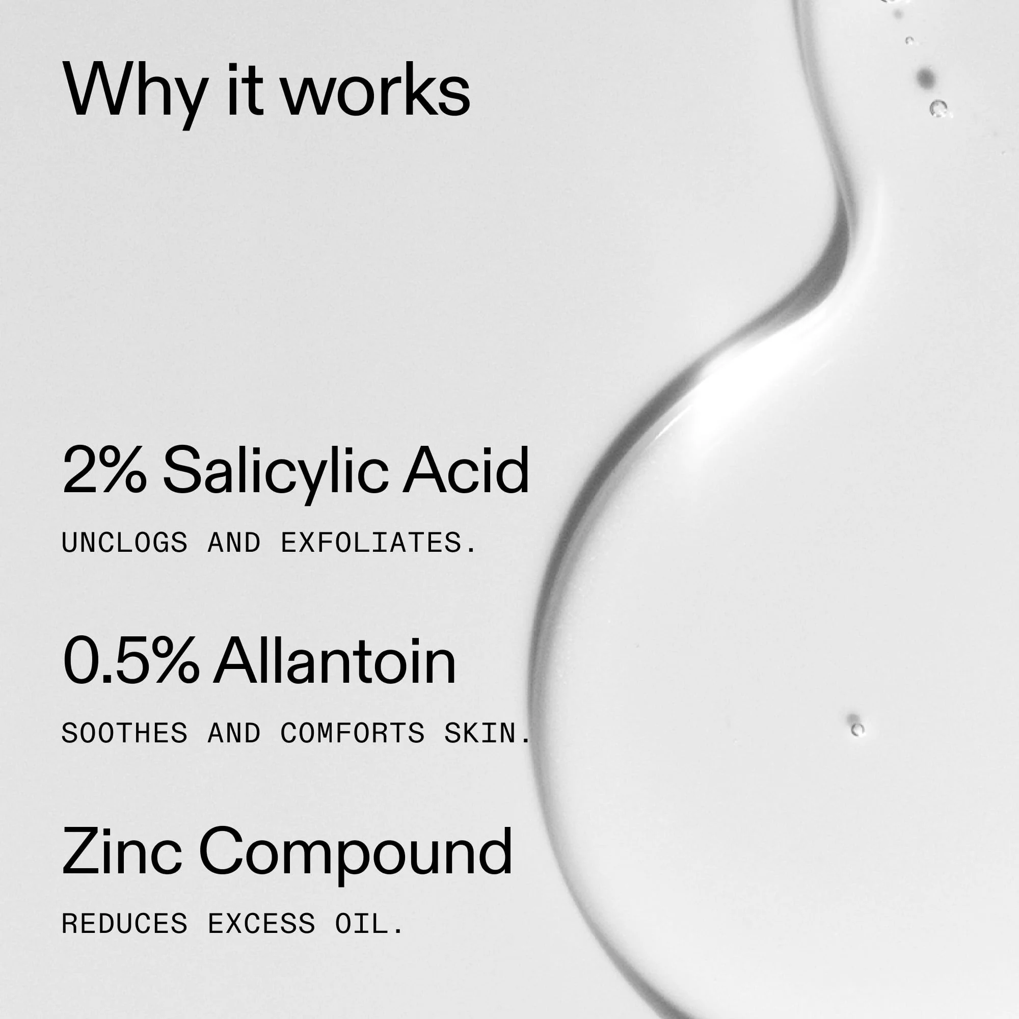 The INKEY List Salicylic Acid Cleanser - Daily Exfoliating Cleanser with 2% Salicylic Acid & Zinc PCA, Unclogs Pores, Anti Acne, Reduces Blackheads & Excess Oil for Clearer Skin - Image 5